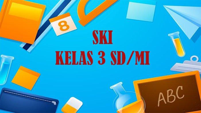 3 Contoh Soal SKI Kelas 3 Semester 1 Paling Sering Keluar, Lengkap Kunci Jawaban Terbaru