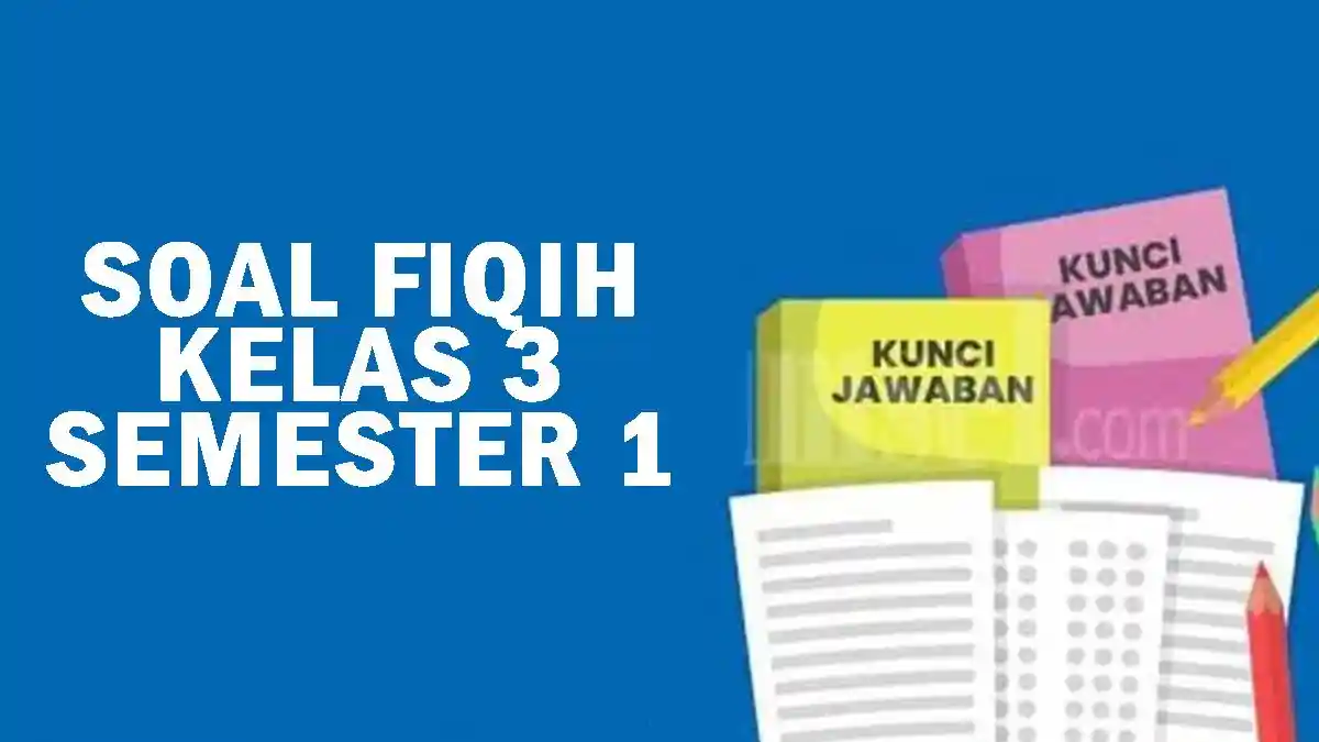 Jangan Sampai Salah! 7 Soal Fiqih Kelas 3 MI Semester 1 dan Kunci Jawaban 2026