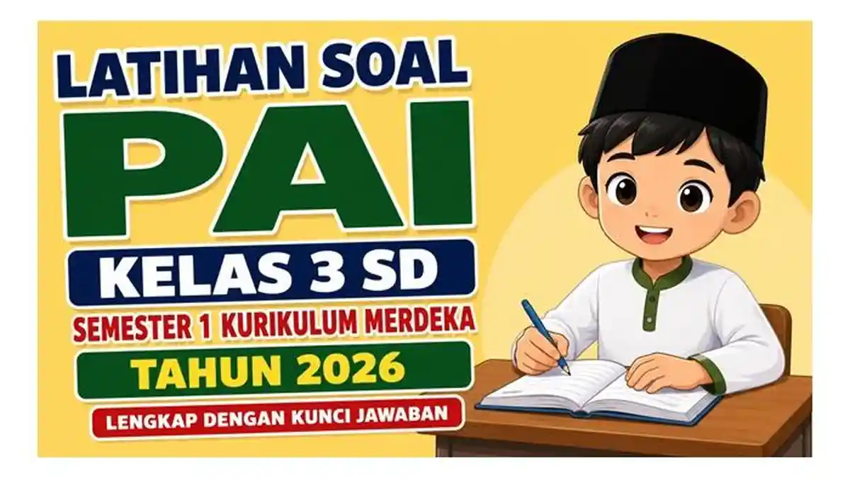Latihan Soal PAI Kelas 3 SD Semester 1 Kurikulum Merdeka Tahun 2026