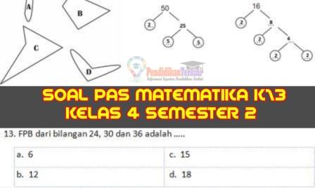 Soal UAS PAS Matematika Kelas 4 SD MI Semester 2 dan Kunci Jawaban Soal UAS PAS Matematika Kelas 4 SD MI Semester 2 dan Kunci Jawaban