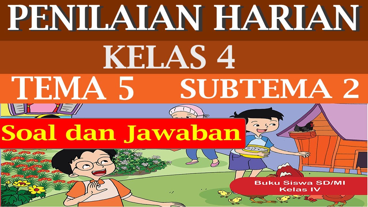 Rahasia Skor Sempurna Soal Penilaian Harian Tema 5 Subtema 2 Kelas 4 yang Wajib Tahu